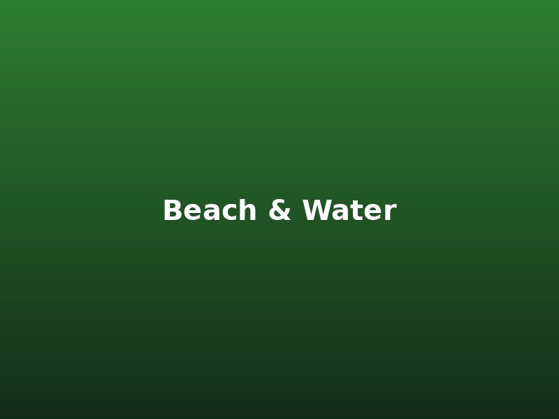 Beaches & Shallow Water